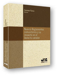Nuevos Reglamentos comunitarios y su impacto en el Derecho catalán., de Varios autores | portada del libro