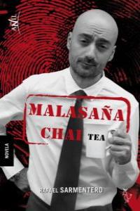 MALASAÑA CHAI TEA, de RAFAEL SARMENTERO | portada del libro