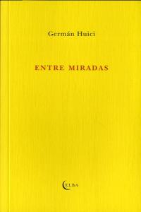 ENTRE MIRADAS, de HUICI ESCRIBANO | portada del libro