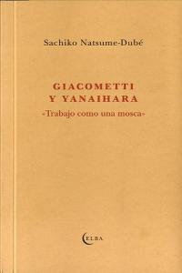 GIACOMETTI Y YANAIHARA, de NATSUME DUBÉ, SACHIKO | portada del libro