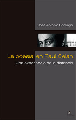 POESíA EN PAUL CELAN, LA, de SANTIAGO | portada del libro
