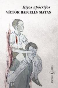 Hijos Apócrifos, de Balcells Matas, Víctor | portada del libro