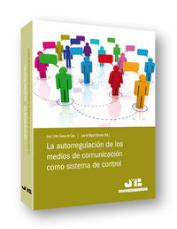 La autorregulación de los medios de comunicación como sistema de control., de Gavara de Cara, Juan Carlos | portada del libro