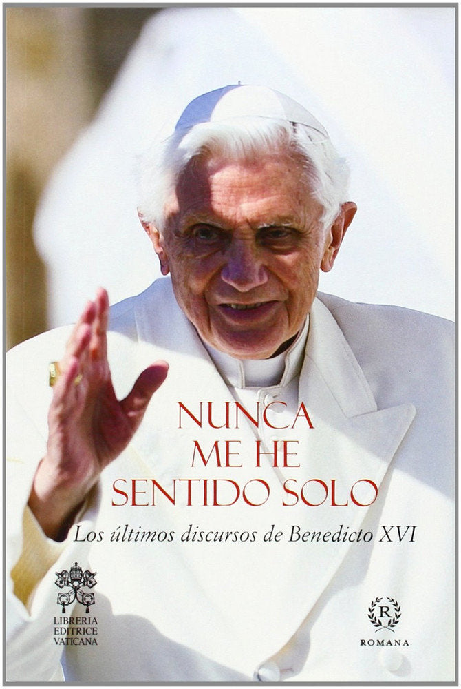 NUNCA ME HE SENTIDO SOLO, de Papa Benedicto XVI | portada del libro