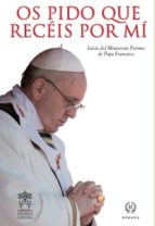 OS PIDO QUE RECÉIS POR MI, de Papa Francisco | portada del libro