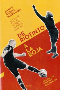 De Riotinto a la Roja, de Burns Marañón, Jimmy | portada del libro