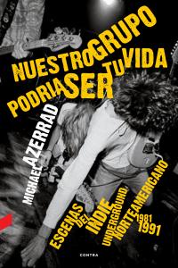 Nuestro grupo podría ser tu vida (2.ª edición), de Azerrad | portada del libro