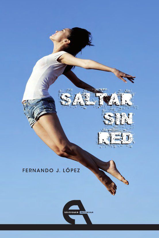 Saltar sin red, de López, Fernando J. | portada del libro