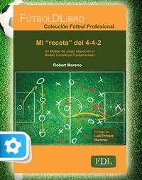 Mi "receta" del 4-4-2, de MORENO GONZáLEZ | portada del libro