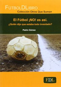 El fútbol ¡NO! es as¡, de GOMEZ | portada del libro