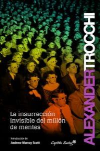La insurrección invisible de un millón de mentes, de Trocchi, Alexander | portada del libro