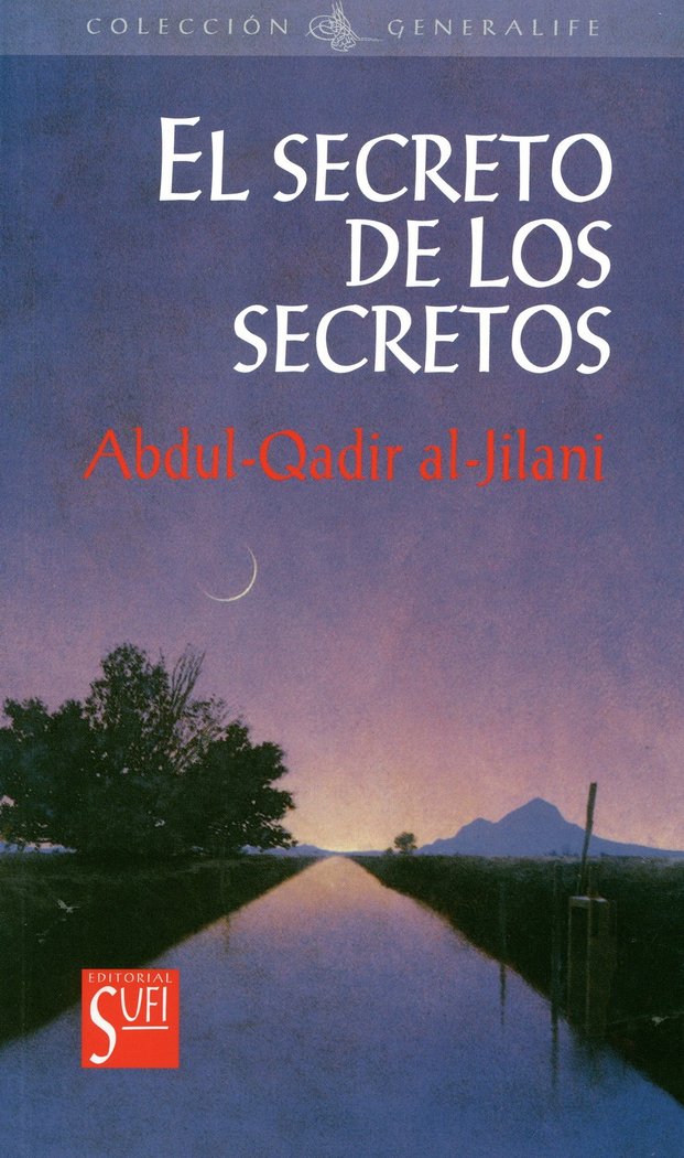 SECRETO DE LOS SECRETOS, EL, de ABD AL-QADIR AL-YILANI | portada del libro