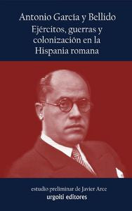 Ejércitos, guerras y colonización en la Hispania romana, de Antonio, García y Bellido | portada del libro