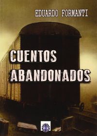 CUENTOS ABANDONADOS, de Formanti Llorens | portada del libro