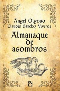 Almanaque de asombros, de Olgoso, Ángel | portada del libro