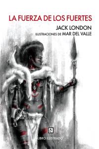 La fuerza de los fuertes, de London, Jack | portada del libro