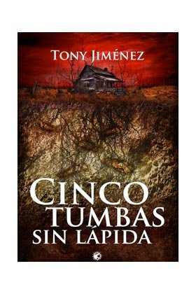 Cinco tumbas sin lápida, de JIMéNEZ | portada del libro