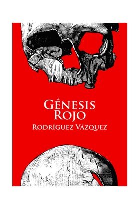 Génesis rojo, de RODRíGUEZ VáZQUEZ, PABLO EUGENIO | portada del libro