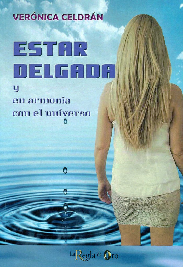 ESTAR DELGADA Y EN ARMONÍA CON EL UNIVERSO, de CELDRAN CANTO, VERóNICA | portada del libro