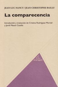 La comparecencia, de JEAC LUC NANCY Y JEAN CHRISTOPHE BAILLY | portada del libro