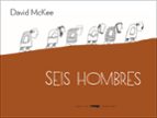 SEIS HOMBRES    *, de David McKee | portada del libro