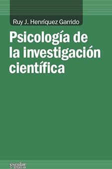 Psicología de la investigación científica, de Henríquez Garrido | portada del libro