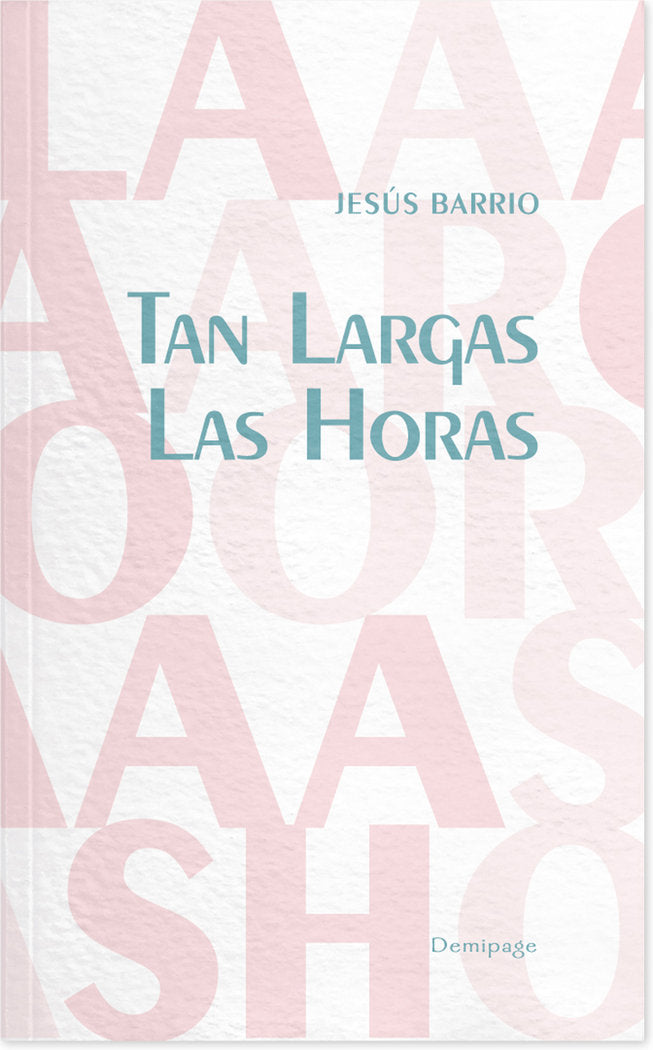 Tan largas las horas, de BARRIO,JESUS | portada del libro