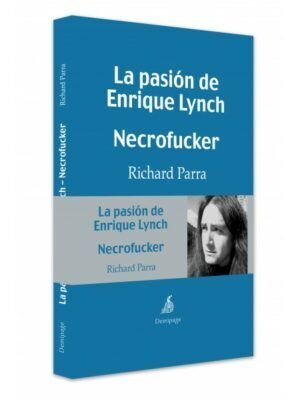 La pasión de Enrique Lynch. Necrofucker, de Parra, Richard | portada del libro