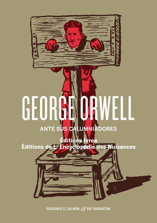 GEORGE ORWELL ANTE SUS CALUMNIADORES, de Éditiosn Ivrea#Éditions de L´encyclopédie des Nuisances | portada del libro