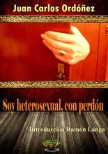 SOY HETEROSEXUAL, CON PERDóN, de ORDóñEZ MIRANDA | portada del libro