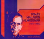 TOMAS MALAGON ALMODOVAR (1917-1984), de B. LOPEZ GARCIA | portada del libro