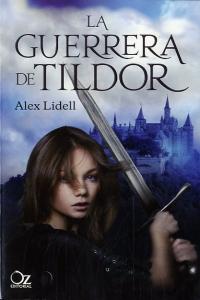 La guerrera de Tildor, de Lidell, Alex | portada del libro