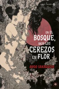 En el bosque, bajo los cerezos en flor, de Sakaguchi, Ango | portada del libro