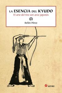 La esencia del kyudo, de Pérez, Belén | portada del libro