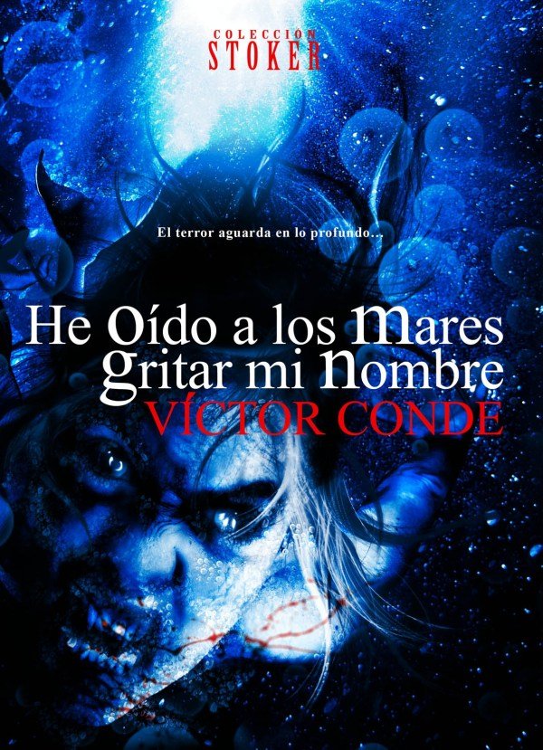 HE OIDO A LOS MARES GRITAR MI NOMBRE, de VíCTOR CONDE | portada del libro