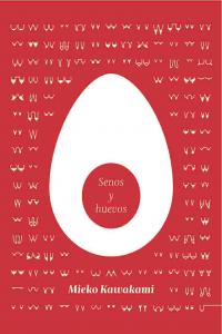 Senos y huevos, de Kawakami, Mieko | portada del libro