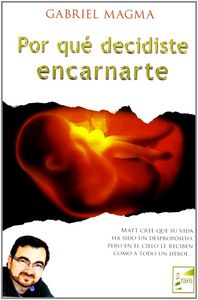 Por qué decidiste encarnarte, de MAGMA, GABRIEL | portada del libro