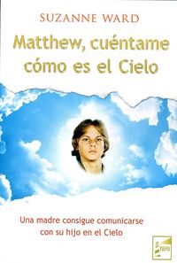 Matthew cuéntame cómo es el cielo, de Ward, Suzanne | portada del libro