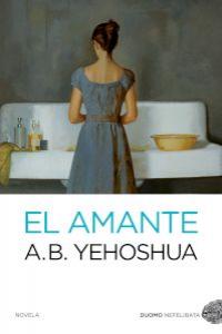 El amante, de Yehoshua, A. B. | portada del libro