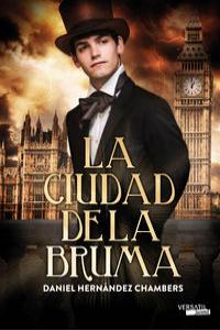 La Ciudad de la Bruma N.E (2ª), de Hernández Chambers, Daniel | portada del libro