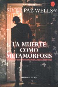 La muerte como metamorfosis, de PAZ WELLS, SIXTO | portada del libro