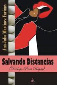 Salvando distancias, de MARTíNEZ FARIñA, ANA JULIA | portada del libro