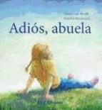 adiós abuela, de MIEKE VAN HOOFT | portada del libro