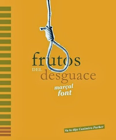 FRUTOS DEL DESGUACE, de FONT I ESPí, MARçAL | portada del libro