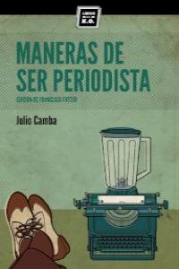 Maneras de ser periodista, de Camba, Julio | portada del libro