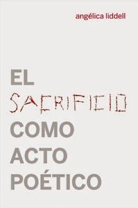 El sacrificio como acto poético, de Liddell Angélica | portada del libro