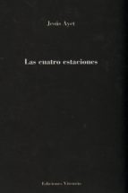 Las cuatro estaciones, de Jesús Ayet | portada del libro