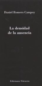 La densidad de la ausencia, de Daniel Romero Campoy | portada del libro