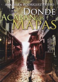 Donde acaban los mapas, de RODRIGUEZ PATIÑO | portada del libro