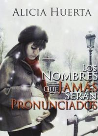 Los nombres que jamás serán pronunciados, de HUERTA | portada del libro